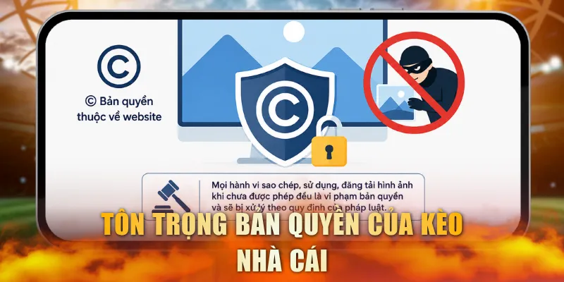 Tôn trọng bản quyền của Kèo nhà cái