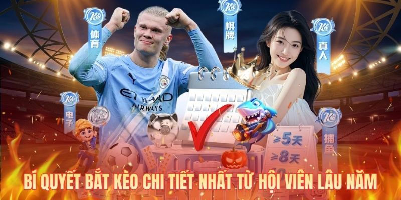 Bí quyết bắt kèo chi tiết nhất từ hội viên lâu năm