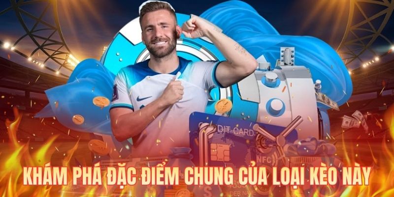 Khám phá đặc điểm chung của loại kèo này